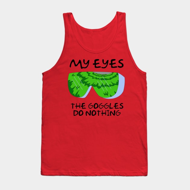 Simpsons Radioactive Man - My Eyes! The Goggles do Nothing Tank Top by NutsnGum